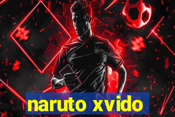naruto xvido